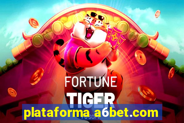 plataforma a6bet.com